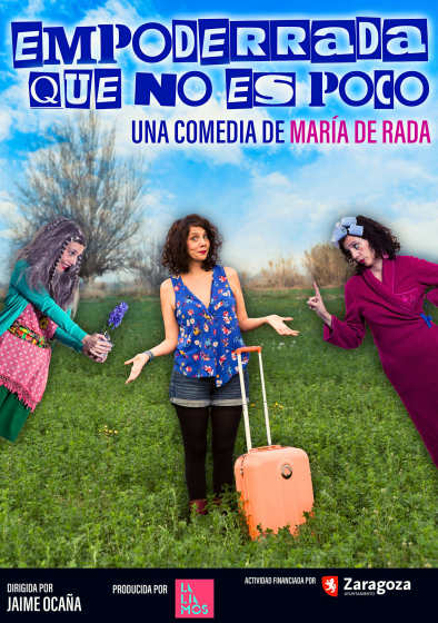 “Empoderrada, que no es poco”, una comedia de María de Rada.
