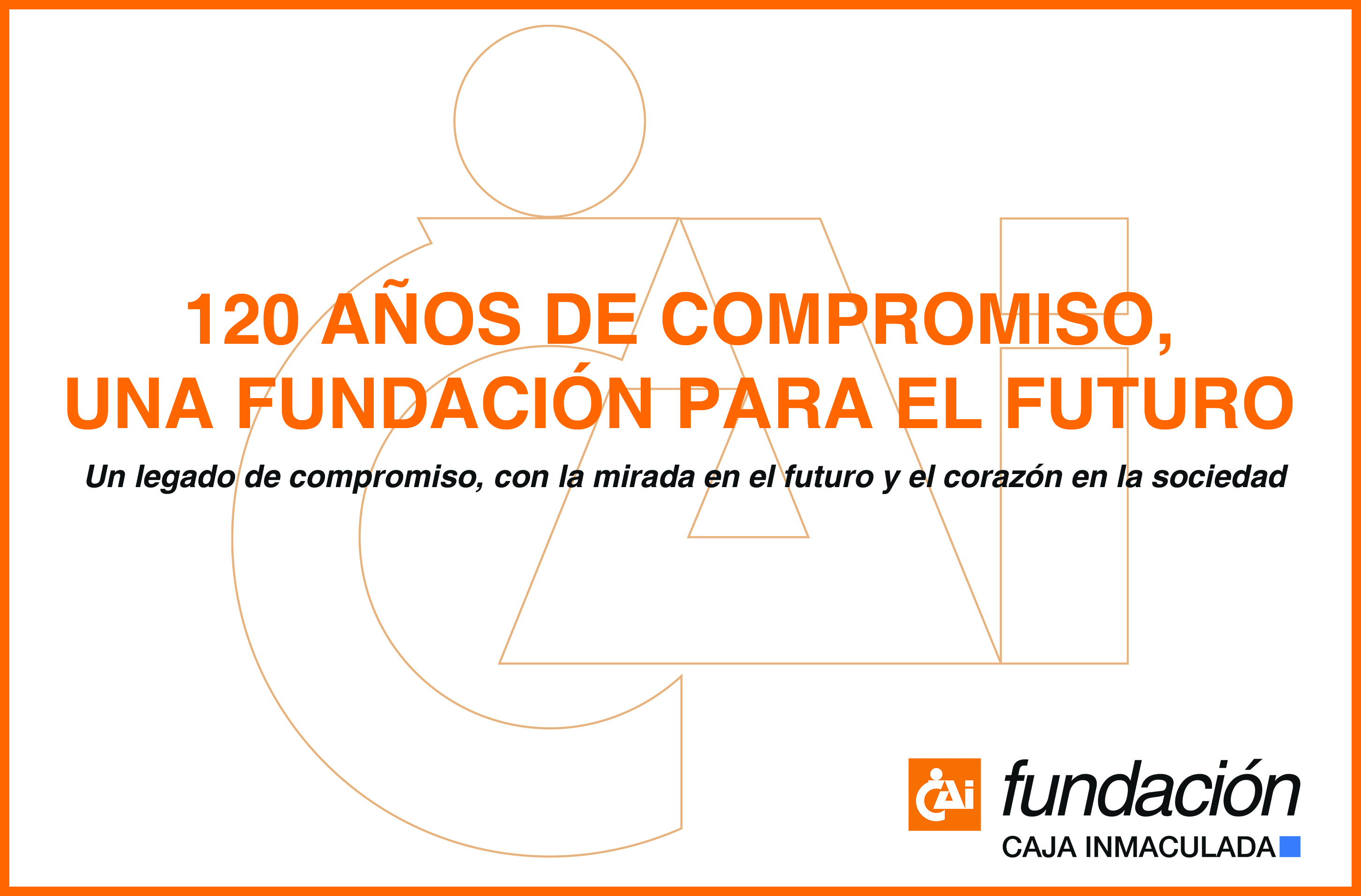 120 aniversario. Un legado de compromiso, con la mirada en el futuro y el corazón en la sociedad