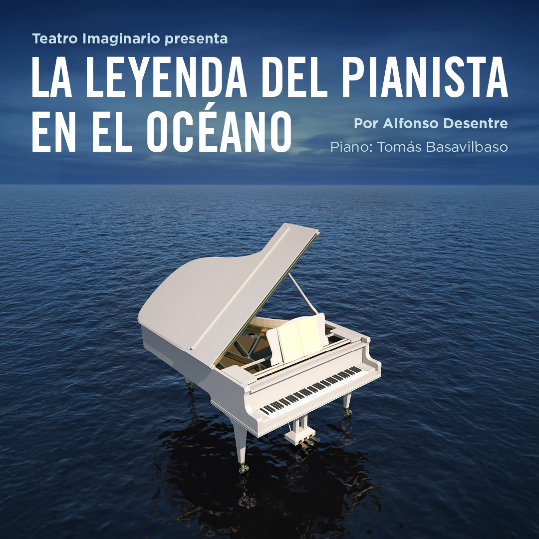 Teatro. “La leyenda del pianista en el océano”, de Alessandro Baricco / Teatro Imaginario
