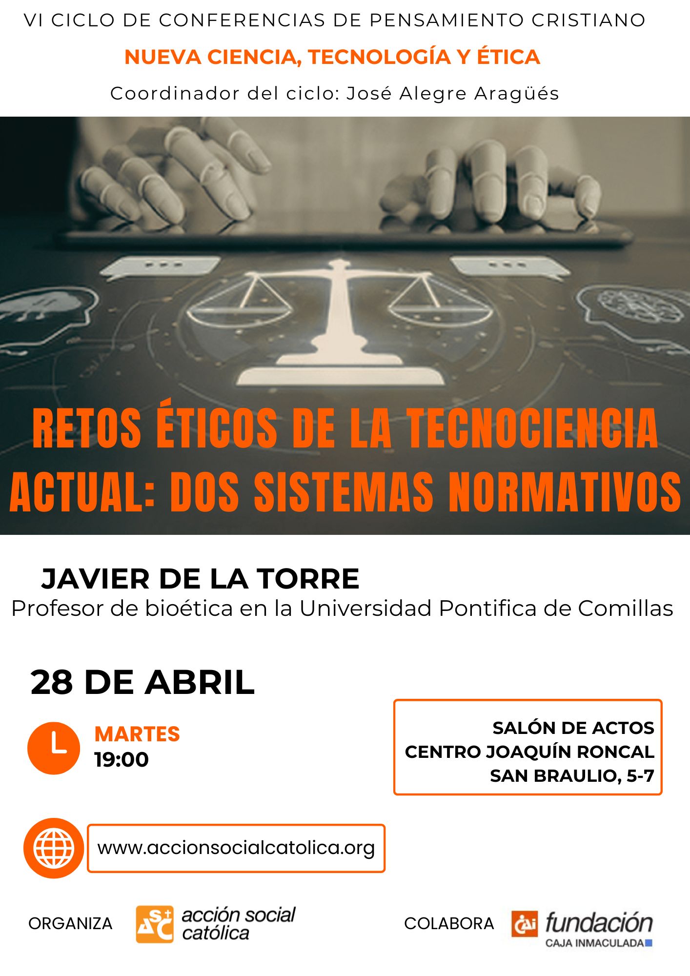 VI Ciclo de conferencias de pensamiento cristiano: Retos éticos de la tecnociencia actual: dos sistemas normativos
