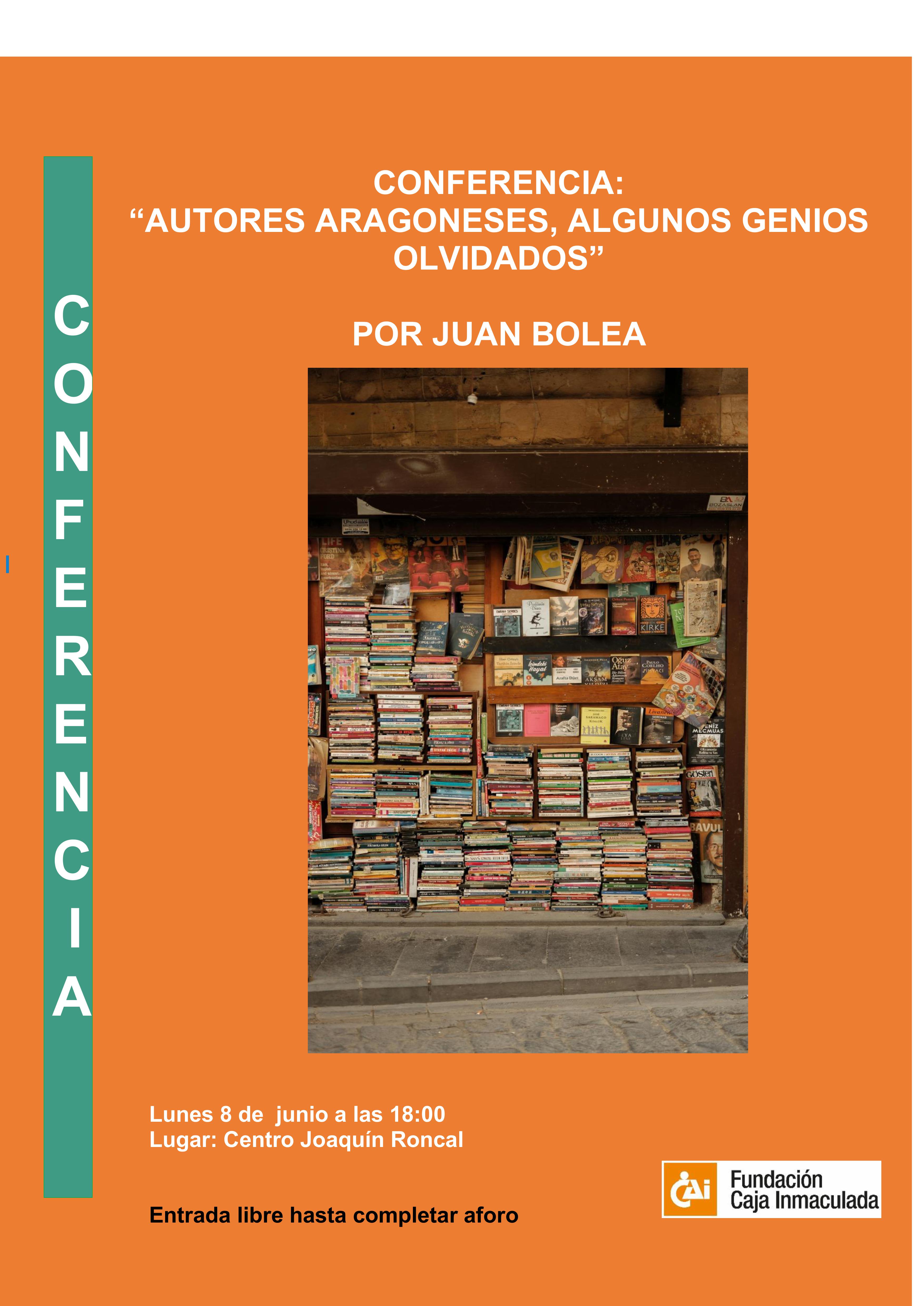 Conferencia: "Autores aragoneses, algunos genios olvidados" por Juan Bolea